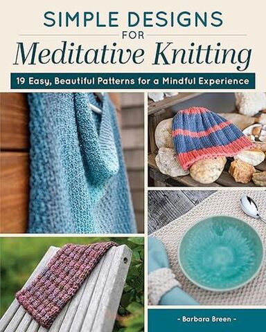 Simple Designs for Meditative Knitting