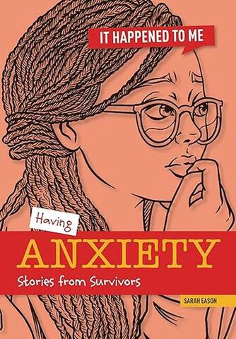 It Happened to Me - Having Anxiety