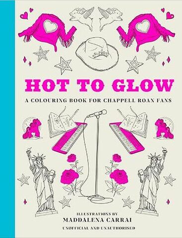 Hot to Glow: A Colouring Book for Chappell Roan Fans