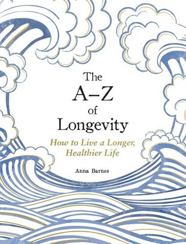 The A-Z of Longevity