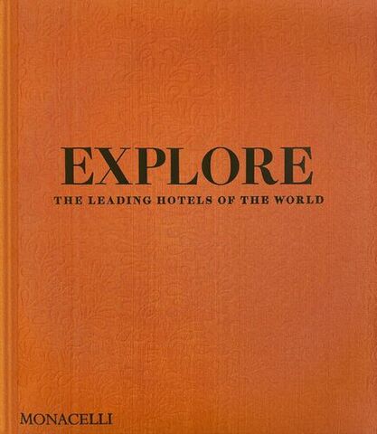 Explore The Leading Hotels of the World