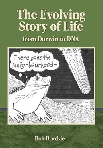 The Evolving Story of Life From Darwin to DNA