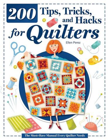 200 Tips Tricks and Hacks for Quilters