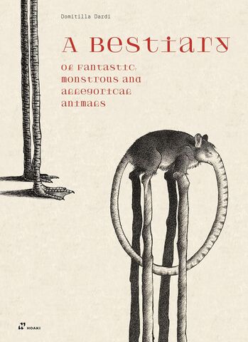 A Bestiary of Fantastic Monstrous and Allegorical Animals