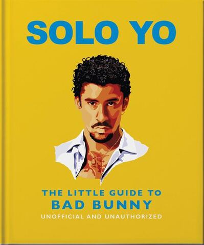 Solo Yo The Little Guide to Bad Bunny