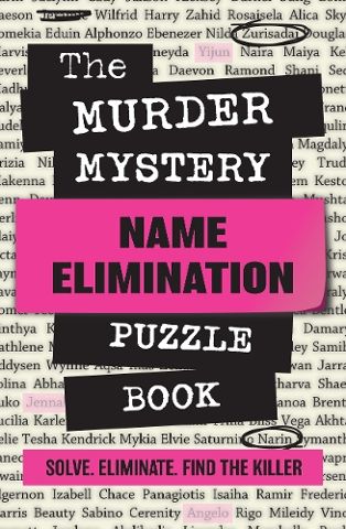 The Murder Mystery Name Elimination Puzzle Book