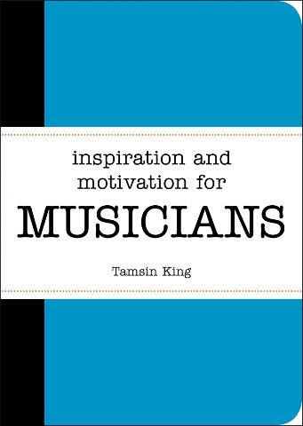 Inspiration and Motivation for Musicians (last stock)