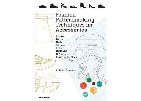 Fashion Patternmaking Techniques for Accessories