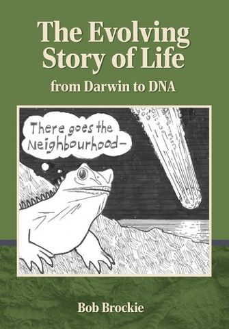 The Evolving Story of Life From Darwin to DNA